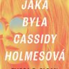 Jaká byla Cassidy Holmesová - Image 2