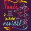 Tanči, jako by tě nikdo neviděl - Image 2