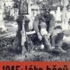 1945: Léto běsů - Dokumentární povídky z jara, léta a podzimu 1945 - Image 2