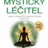 Mystický léčitel - Tajemství chronických i záhadných nemocí a jejich léčba - Image 2