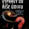 Výpravy do říše údivu - Podivnosti, nejasnosti a taje kolem nás - Image 2