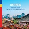 Korea - Harmonie tradice a pokroku - Image 2