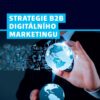 Strategie B2B digitálního marketingu - Image 2