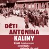 Děti Antonína Kaliny - Příběh českého vězně, jehož odvaha překonala sílu smrti - Image 2