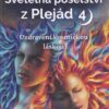 Světelná poselství z Plejád 4 - Uzdravení kosmickou láskou - Image 2