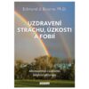 Uzdravení strachu, úzkostí a fobií - Image 2