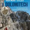 Vojenské stezky v Dolomitech - 30 neobyčejných túr, Historická fakta a zajímavosti (GPS tracky ke stažení) - Image 2