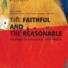 The Faithful and the Reasonable - Chapters on Ecological Foolishness - Image 2