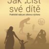 Jak číst své dítě - Praktické rady pro zdravou výchovu - Image 2