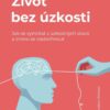 Život bez úzkosti / Jak se vymotat z úzkostných stavů a znovu se nadechnout - Image 2