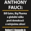 Skutečný Anthony Fauci - Bill Gates, Big Pharma a globální válka proti demokracii a veřejnému zdraví - Image 2