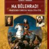 Na Bělehrad! - Rakousko-turecká válka 1716-1718 - Image 2