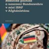 Německá politika a nasazení Bundeswehru v misi ISAF v Afghánistánu - Image 2