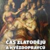 Čas zlatodějů a hvězdopravců - Osobnosti doby Rudolfa II. - Image 2