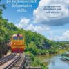 Vlakem po nejkrásnějších železnicích světa - 50 legendárních železničních tratí naší planety - Image 2