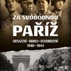 Za svobodnou Paříž - Obsazení, odboj, osvobození 1940-1944 - Image 2