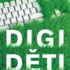 Digiděti - Jak pečovat o děti, o něž současně pečují digitální technologie? - Image 2