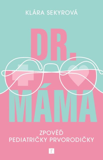 Dr. Máma : Zpověď prvorodičky