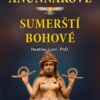 Anunnakové - sumerští bohové. Mimozemská DNA a osud lidstva - Image 2