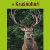 O horách, zvěři a lovech nejen v Krušnohoří - Image 2