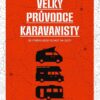 Velký průvodce karavanisty - Od výběru vozu po rady na cesty - Image 2