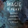 Magie v praxi - Krystaly, horoskopy, jasnovidectví a kouzla - Image 2