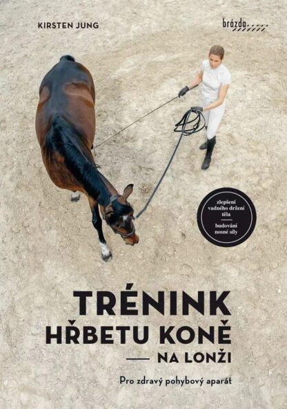 Trénink hřbetu koně na lonži - Pro zdravý pohybový aparát