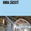 Kniha Zácestí - K transkulturní fenomenologii cestování a poutnictví aneb hodegetria - Image 2