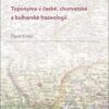 Toponyma v české, chorvatské a bulharské frazeologii - Image 2