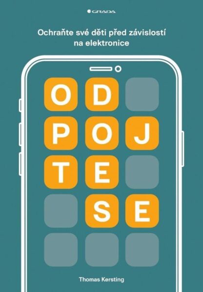 Odpojte se - Ochraňte své děti před závislostí na elektronice