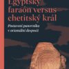 Egyptský faraón versus chetitský král - Postavení panovníka v orientální despocii - Image 2
