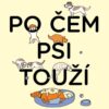 Po čem psi touží - Jak opravdu rozumět svému psovi - Image 2