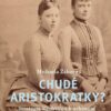 Chudé aristokratky? - Strategie šlechtičen k uchování společenského postavení v „dlouhém“ 19. století - Image 2