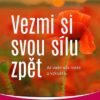 Vezmi si svou sílu zpět - Ať vaše síla roste a vzkvétá - Image 2