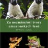 Za neznámými tvory amazonských lesů - Image 2