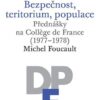 Bezpečnost, teritorium, populace - Přednášky na College de France (1977-1978) - Image 2