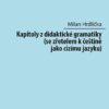 Kapitoly z didaktické gramatiky se zřetelem k češtině jako cizímu jazyku - Image 2