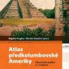 Atlas předkolumbovské Ameriky - Od počátků osídlení po conquistu - Image 2