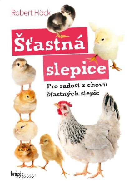 Šťastná slepice - Pro radost z chovu šťastných slepic