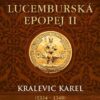 Lucemburská epopej II - Kralevic Karel (1334-1348) - Image 2