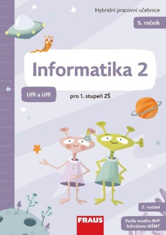 Informatika 2 - Hybridní pracovní učebnice pro 5. ročník ZŠ (Uffi a Uffi)