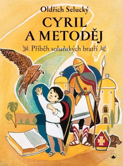 Cyril a Metodě - Příběh soluňských bratří