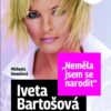 Iveta Bartošová: Neměla jsem se narodit - Jediná zpověď - Image 2