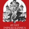 Ruský imperialismus - Umění, věda a náboženství ve službách režimů (1801-2023) - Image 2