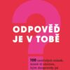 Odpověď je v tobě - 100 neotřelých otázek, které ti ukážou, kým doopravdy jsi - Image 2