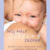 Můj malý citlivý zázrak - Jak dobře pečovat o náročné a plačtivé děti a nezapomínat přitom na sebe - Image 2