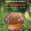 Nejčastější otázky o houbách - Více než 100 otázek a odpovědí mykologů - Image 2