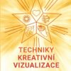 Techniky kreativní vizualizace - Zdraví, Splněná přání, Duchovní hojnost - Image 2