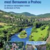Kudy kam mezi Berounem a Prahou - 22 výletů po nejkrásnějších místech na jihozápad od Prahy - Image 2