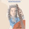 Stručné dějiny kontrabasu - Historický vývoj nástroje, smyčce a kontrabasové hry - Image 2